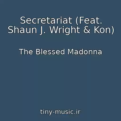 کاور آهنگ Secretariat (Feat. Shaun J. Wright & Kon) از The Blessed Madonna