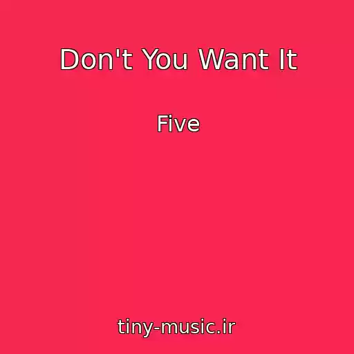 کاور آهنگ Don't You Want It از Five