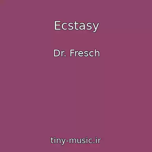 کاور آهنگ Ecstasy از Dr. Fresch