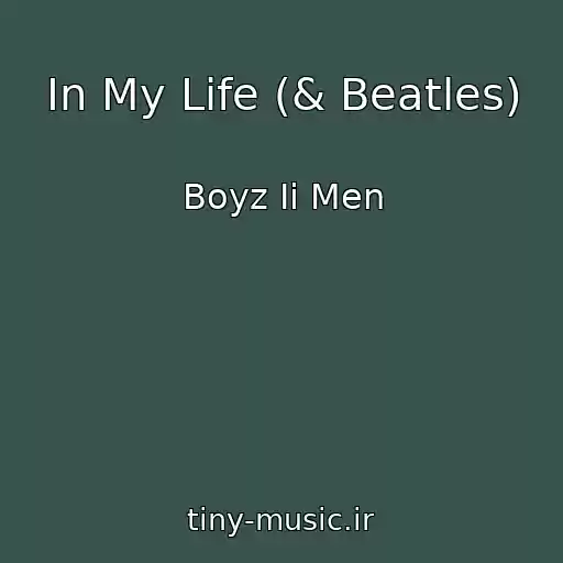 کاور آهنگ In My Life (& Beatles) از Boyz Ii Men