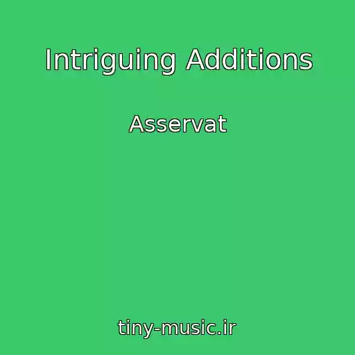 کاور آهنگ Intriguing Additions از Asservat