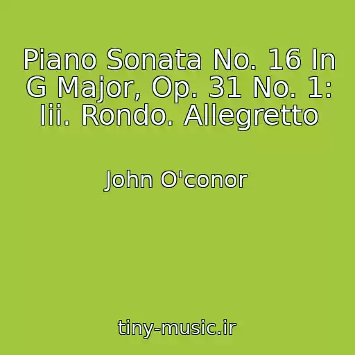 کاور آهنگ Piano Sonata No. 16 In G Major, Op. 31 No. 1: Iii. Rondo. Allegretto از John O'conor