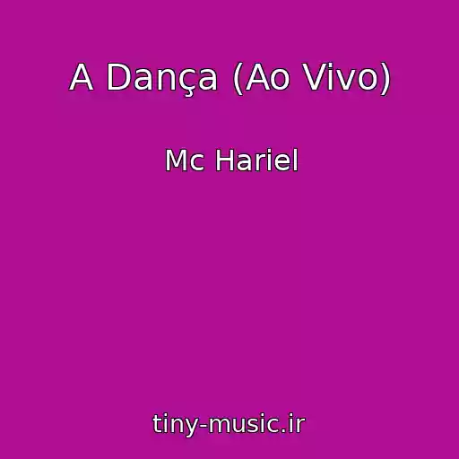 کاور آهنگ A Dança (Ao Vivo) از Mc Hariel