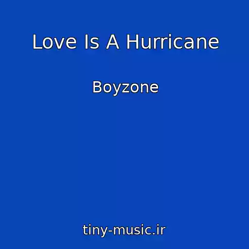 کاور آهنگ Love Is A Hurricane از Boyzone