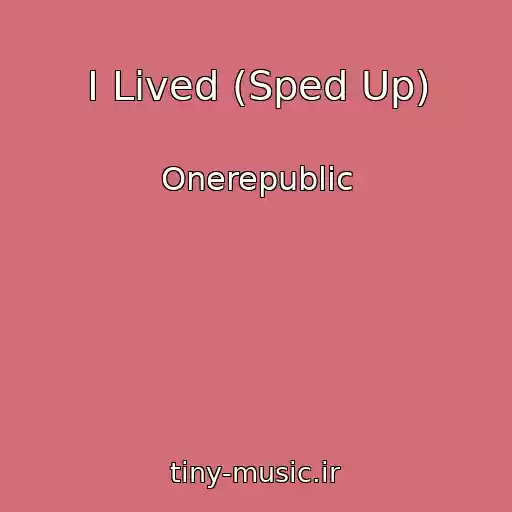 کاور آهنگ I Lived (Sped Up) از Onerepublic