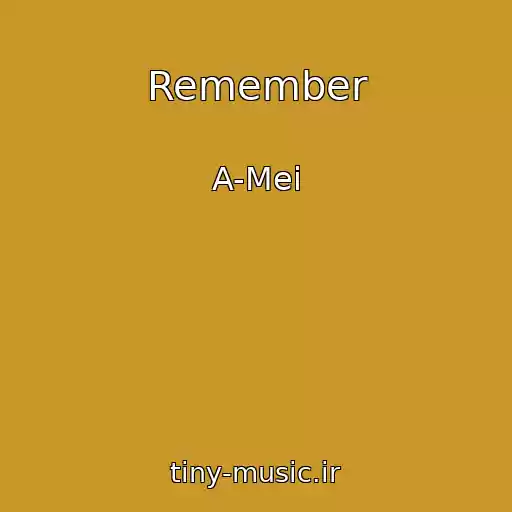کاور آهنگ Remember از A-Mei