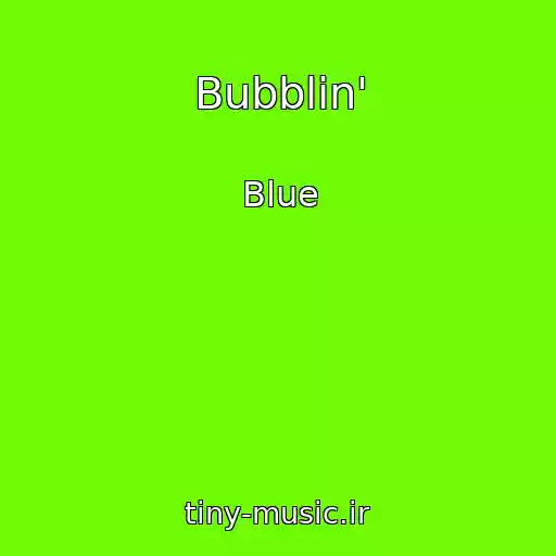 کاور آهنگ Bubblin' از Blue