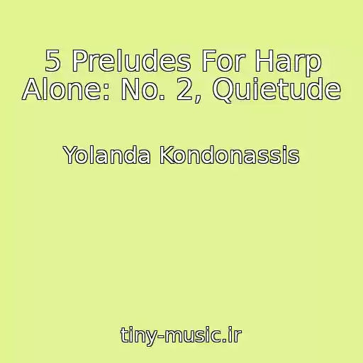 کاور آهنگ 5 Preludes For Harp Alone: No. 2, Quietude از Yolanda Kondonassis