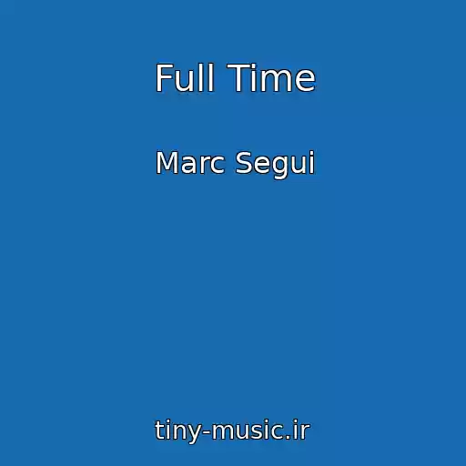 کاور آهنگ Full Time از Marc Segui