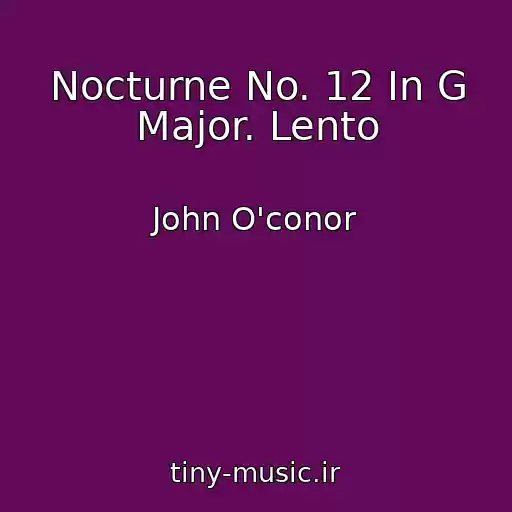 کاور آهنگ Nocturne No. 12 In G Major. Lento از John O'conor
