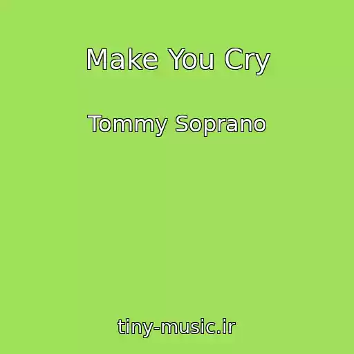 کاور آهنگ Make You Cry از Tommy Soprano