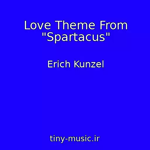 کاور آهنگ Love Theme From "Spartacus" از Erich Kunzel