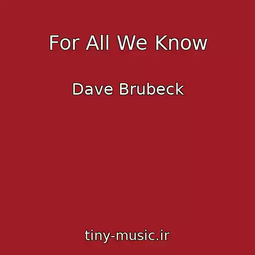 کاور آهنگ For All We Know از Dave Brubeck