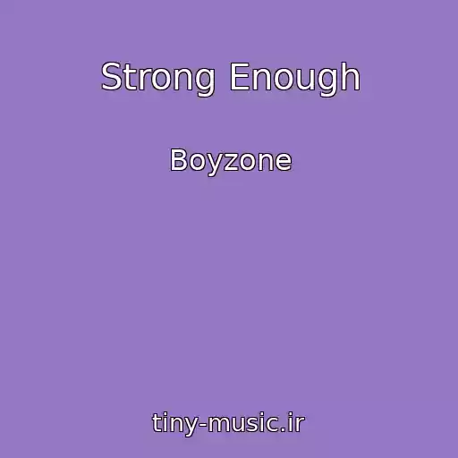 کاور آهنگ Strong Enough از Boyzone