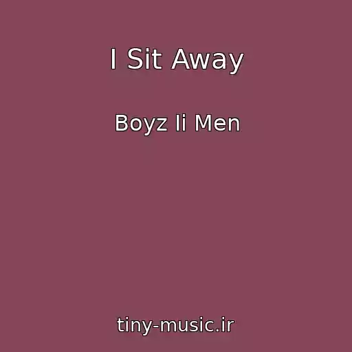 کاور آهنگ I Sit Away از Boyz Ii Men