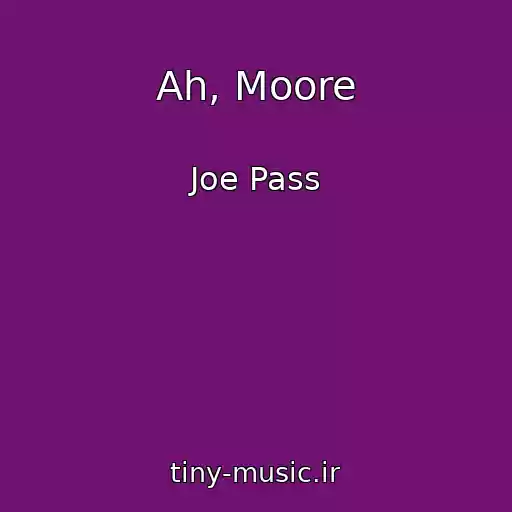 کاور آهنگ Ah, Moore از Joe Pass