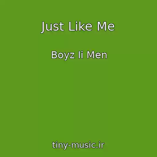 کاور آهنگ Just Like Me از Boyz Ii Men