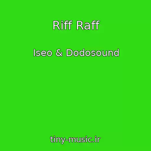 کاور آهنگ Riff Raff از Iseo & Dodosound