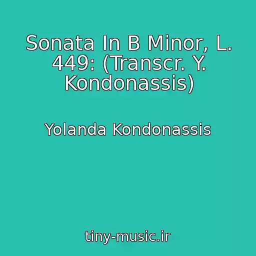 کاور آهنگ Sonata In B Minor, L. 449: (Transcr. Y. Kondonassis) از Yolanda Kondonassis