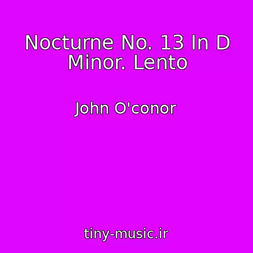 کاور آهنگ Nocturne No. 13 In D Minor. Lento از John O'conor