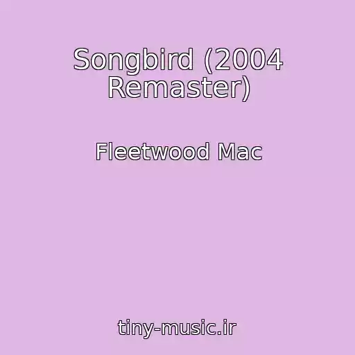 کاور آهنگ Songbird (2004 Remaster) از Fleetwood Mac