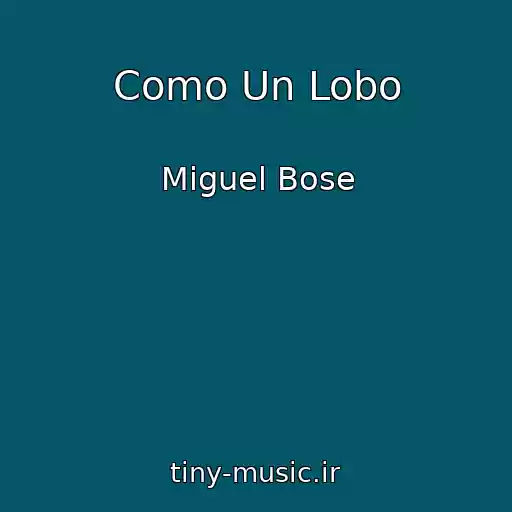 کاور آهنگ Como Un Lobo از Miguel Bose