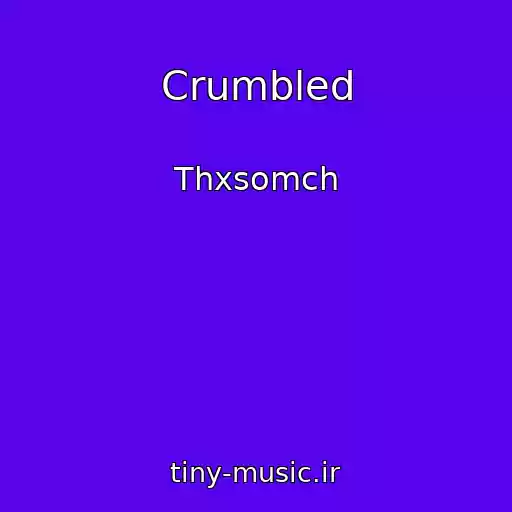 کاور آهنگ Crumbled از Thxsomch