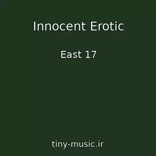 کاور آهنگ Innocent Erotic از East 17