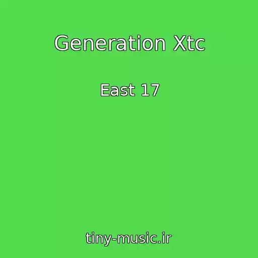 کاور آهنگ Generation Xtc از East 17