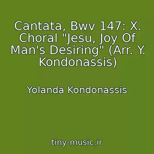کاور آهنگ Cantata, Bwv 147: X. Choral "Jesu, Joy Of Man's Desiring" (Arr. Y. Kondonassis) از Yolanda Kondonassis