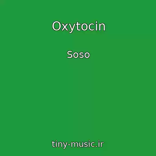 کاور آهنگ Oxytocin از Soso