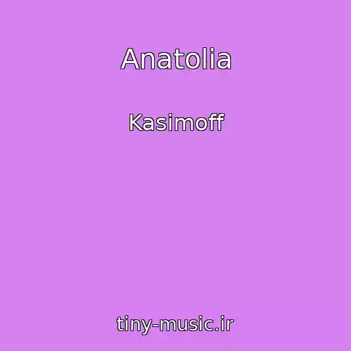 کاور آهنگ Anatolia از Kasimoff