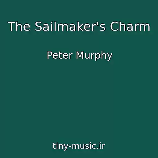 کاور آهنگ The Sailmaker's Charm از Peter Murphy