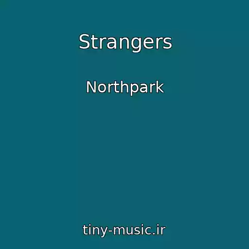 کاور آهنگ Strangers از Northpark