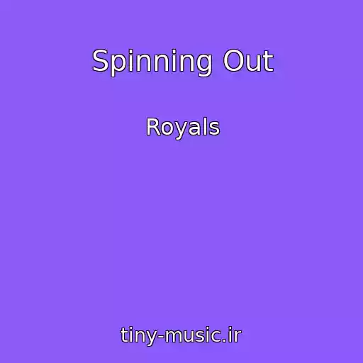 کاور آهنگ Spinning Out از Royals