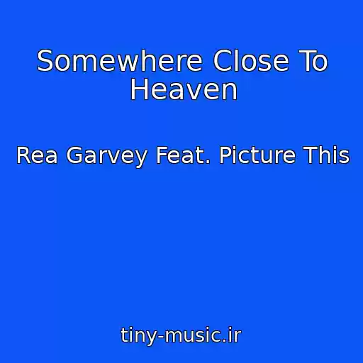 کاور آهنگ Somewhere Close To Heaven از Rea Garvey Feat. Picture This