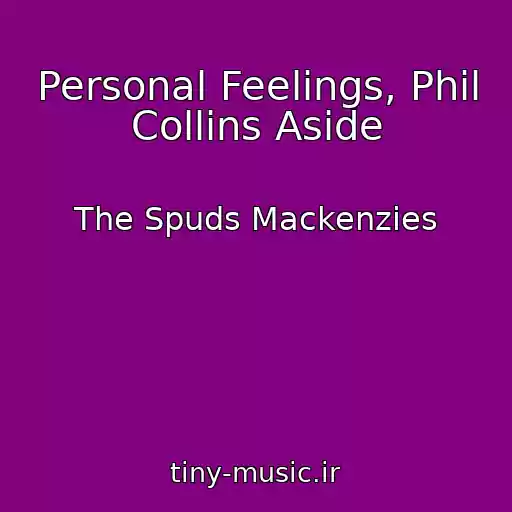 کاور آهنگ Personal Feelings, Phil Collins Aside از The Spuds Mackenzies