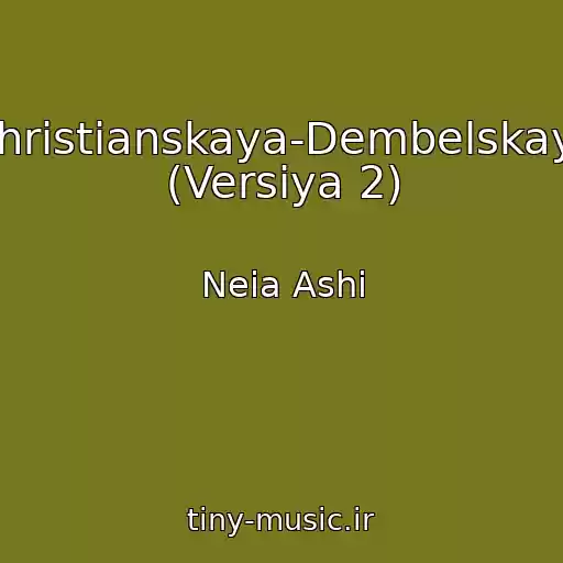 کاور آهنگ Khristianskaya-Dembelskaya  (Versiya 2) از Neia Ashi