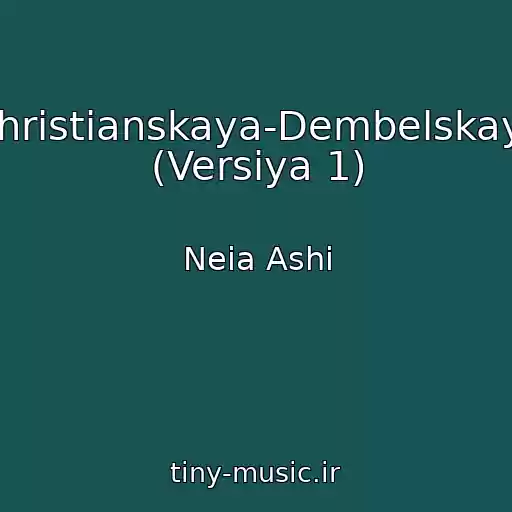 کاور آهنگ Khristianskaya-Dembelskaya  (Versiya 1) از Neia Ashi