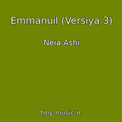 کاور آهنگ Emmanuil (Versiya 3) از Neia Ashi