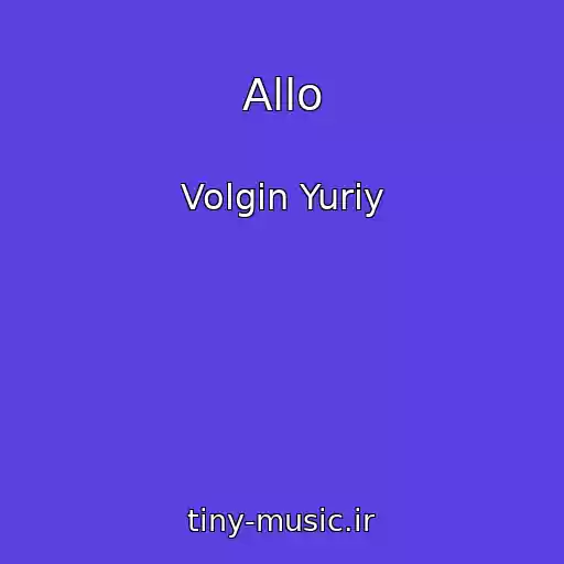 کاور آهنگ Allo از Volgin Yuriy
