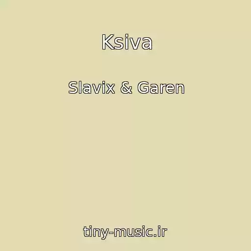 کاور آهنگ Ksiva از Slavix & Garen