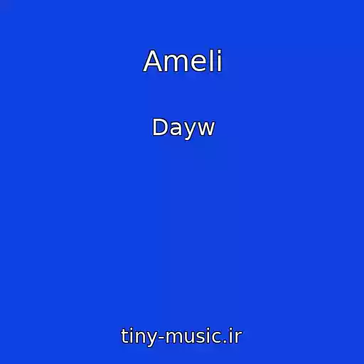 کاور آهنگ Ameli از Dayw