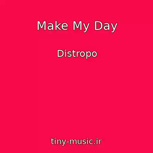کاور آهنگ Make My Day از Distropo