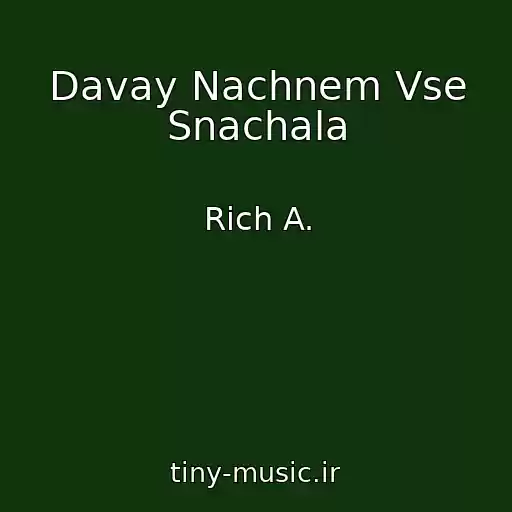 کاور آهنگ Davay Nachnem Vse Snachala از Rich A.