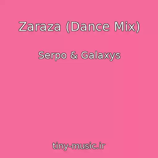 کاور آهنگ Zaraza (Dance Mix) از Serpo & Galaxys