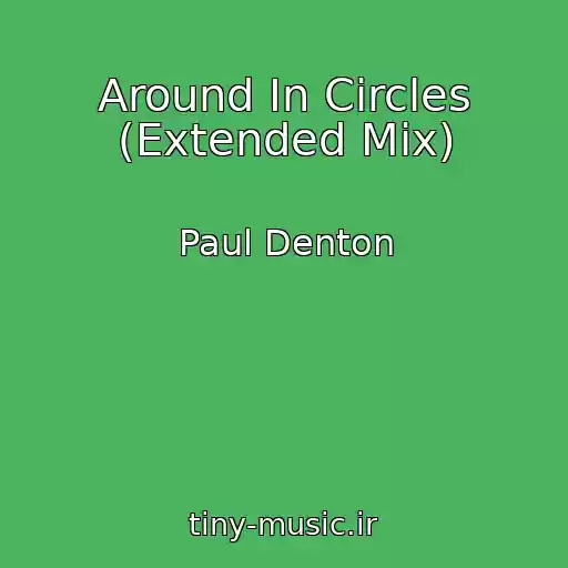 کاور آهنگ Around In Circles (Extended Mix) از Paul Denton