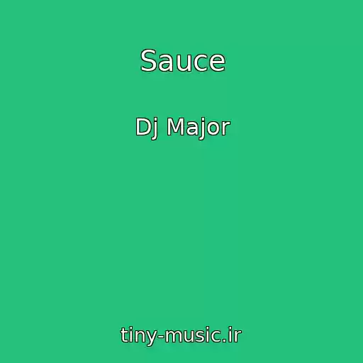 کاور آهنگ Sauce از Dj Major