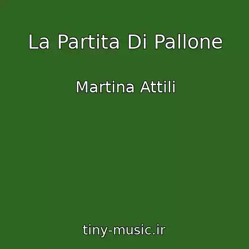 کاور آهنگ La Partita Di Pallone از Martina Attili
