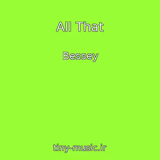 کاور آهنگ All That از Bessey